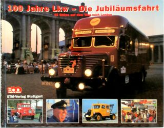 100 Jahre LKW - Die Jubiläumsfahrt - Bert Brandenburg (ISBN 9783980552905)