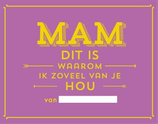Mam dit is waarom ik zoveel van jou hou (ISBN 9789045320625)