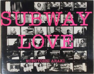 Subway Love - Nobuyoshi Araki (ISBN 9784896841404)