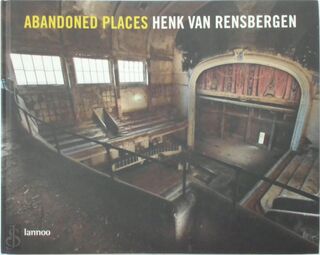 Abandoned places - Henk van Rensbergen (ISBN 9789020970302)