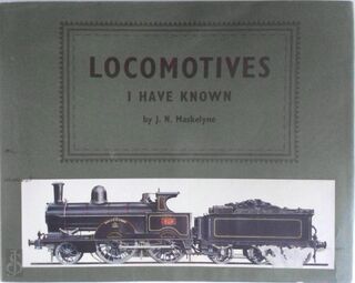 Locomotives I have known - J.N. Maskelyne