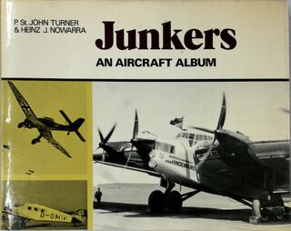 Junkers - Paul St. John Turner, Heinz J. Nowarra (ISBN 9780711002210)