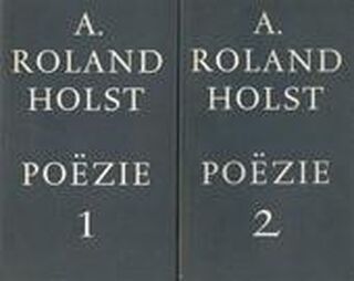 Poëzie [2 delen compleet] - A. Roland Holst, Adriaan Roland Holst