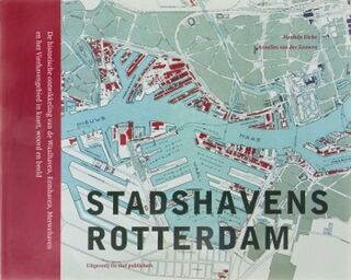 Stadshavens Rotterdam - Matthijs Dicke, Annelies van der Zouwen (ISBN 9789069060408)