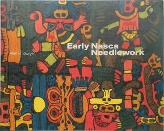 Early Nasca Needlework - Alan R. Sawyer (ISBN 9781856690881)