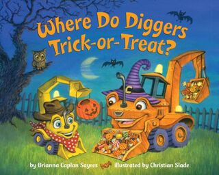 Where Do Diggers Trick-or-Treat? - Brianna Caplan Sayres (ISBN 9780593310175)