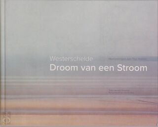 Westerschelde - Herwig Deweerdt, Pieter-Jan De Pue, Matthijs Kramer, Petra Gunst (ISBN 9789081781107)