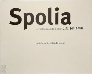 Spolia - Eerbetoon aan de dichter C.O. Jellema - C.O. Jellema (ISBN 9789080572508)