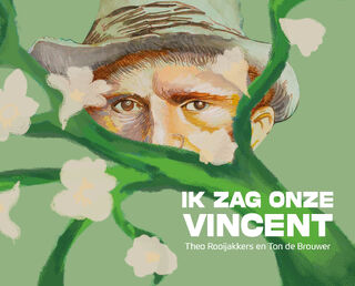 Ik zag onze Vincent - Theo Rooijakkers, Ton de Brouwer (ISBN 9789462265004)