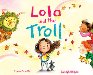 Lola and the Troll - Connie Schultz (ISBN 9780593527634)