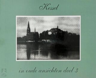 Kessel in oude ansichten deel 3 - M. Halferkamps, H. Halferkamps (ISBN 9789028859586)
