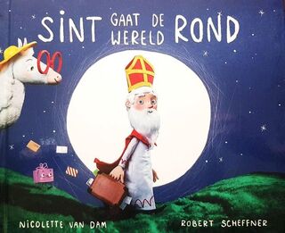 Sint gaat de wereld rond - Nicolette van Dam, Robert Scheffner (ISBN 9789492526540)