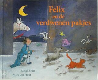 Felix en de verdwenen pakjes - Susan Smit, Mies van Hout (ISBN 8711000262696)