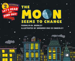 The Moon Seems to Change - Dr. Franklyn M. Branley (ISBN 9780062382061)