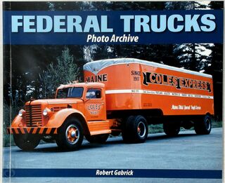 Federal Trucks Photo Archive - Robert Gabrick (ISBN 9781583882238)