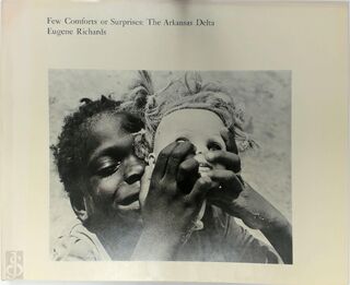 Few Comforts Or Surprises - Eugene Richards (ISBN 9780262180627)