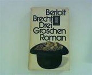 Drei Groschen Roman - Bertolt Brecht
