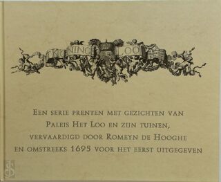 'T Konings Loo - Een serie prenten met gezichten van Paleis Het Loo en zijn tuinen, vervaardigd door Romeyn de Hooghe en omstreeks 1695 voor het eerst uitgegeven - (ISBN 9789064698317)