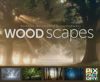 Woodscapes / Handboek spectaculaire bosfotografie - Ellen Borggreve, Daniël Laan (ISBN 9789079588275)