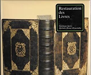Restauration des livres - Stéphane Ipert, Michèle Rome-Hyacinthe (ISBN 9782826400820)