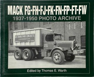 Mack Fg, Fh, Fj, Fk, Fn, Fp, Ft, Fw 1937-1950 Photo Archive - Thomas E. Warth (ISBN 9781882256358)