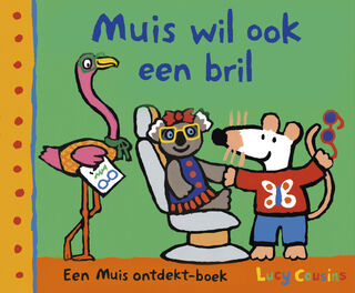 Muis wil ook een bril - Lucy Cousins (ISBN 9789025886202)