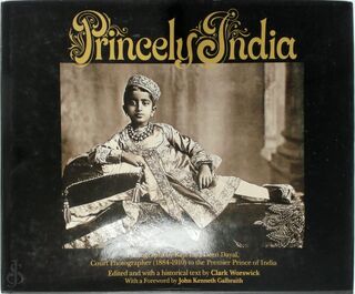 Princely India - Deen Dayal, Clark Worswick (ISBN 9789029082211)