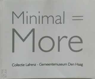  Minimal = More. Collectie Lafrenz - Franz-W. Kaiser