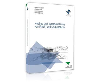 Neubau und Instandsetzung von Flachdächern - Christoph Eder, Jürgen Lech, Gunter Mann, Peter Schmidt (ISBN 9783963146244)