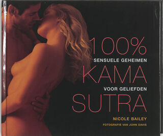 100% Kama Sutra - Nicole Bailey (ISBN 9789044313949)