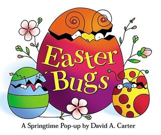 Easter Bugs: A Springtime Pop-Up by David A. Carter - David A. Carter (ISBN 9780689818622)