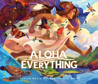 Aloha Everything - Kaylin Melia George (ISBN 9781636551128)