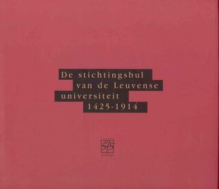 De stichtingsbul van de Leuvense universiteit, 1425-1914 - Marc Nelissen, Erik van Mingroot (ISBN 9789058670700)