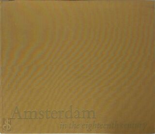 Amsterdam in the eighteenth century - Piet Bakker (ISBN 9789061200581)