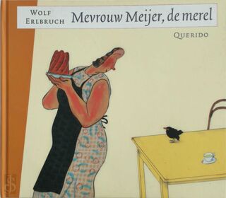 Mevrouw Meijer, de merel - Wolf Erlbruch, Elly Schippers (ISBN 9789021461571)