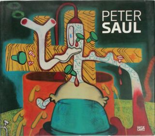 Peter Saul - Peter Saul, Dan Cameron, Michael Duncan (ISBN 9783775722049)