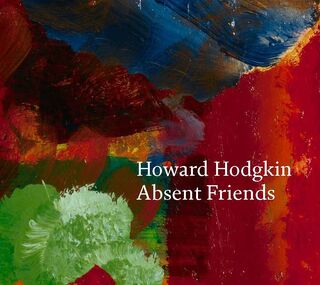 Howard Hodgkin: Absent Friends - Paul Moorhouse (ISBN 9781855147553)