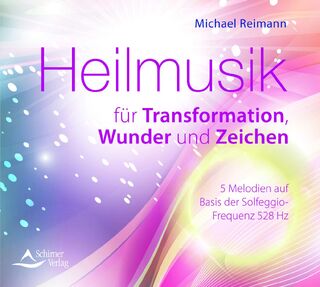 Heilmusik für Transformation, Wunder und Zeichen - Michael Reimann (ISBN 9783843483834)