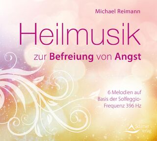 Heilmusik zur Befreiung von Angst - Michael Reimann (ISBN 9783843483841)