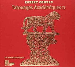 Tatouages Académiques II - Robert Combas, Pascal Bruckner