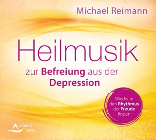 Heilmusik zur Befreiung aus der Depression - Michael Reimann (ISBN 9783843484350)