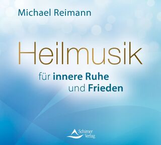 Heilmusik für innere Ruhe und Frieden - Michael Reimann (ISBN 9783843484527)