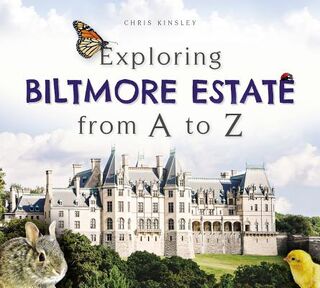 Exploring Biltmore Estate from A to Z - Christine D. Kinsley (ISBN 9781626199057)