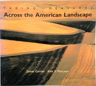 Taking Measures Across the American Landscape - James Corner, Alex S. Maclean (ISBN 9780300086966)