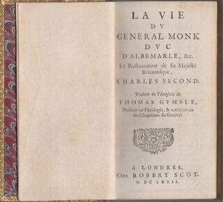 La vie du general Monk Duc d'Albermarle, &c. Le Restaurateur de Sa Majeste Britannique, Charles Second - Thomas Gumble