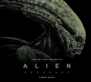 The Art and Making of Alien: Covenant - Simon Ward (ISBN 9781785653810)