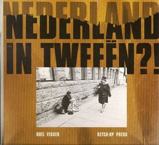 Nederland in tweeen?! - Karel Glastra van Loon, Rian Visser (ISBN 9789080177741)
