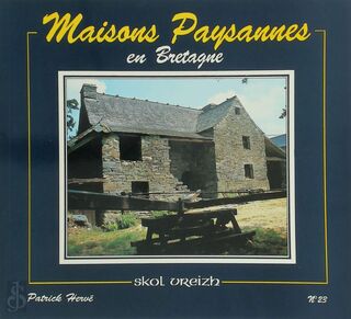 Maisons Paysannes en Bretagne - Patrick Hervé (ISBN 9782911447259)