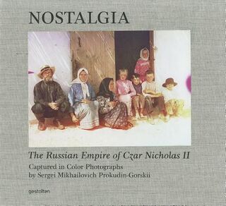 Sergei Mikhailovich Prokudin-gorskii - Nostalgia - Sergei Mikhailovich Prokudin-Gorskii (ISBN 9783899554397)