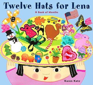 Twelve Hats for Lena: A Book of Months - Karen Katz (ISBN 9780689848735)